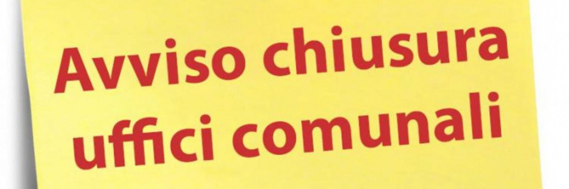 Chiusura Uffici Comunali lunedì 15 Luglio.