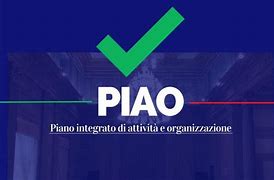 Avviso avvio del procedimento di approvazione del PIAO (Piano integrato di attività e organizzazione) 2025.